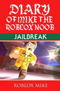 Diary of Mike the Roblox Noob: Jailbreak - Paperback