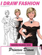 Princess Diana - Signature Fashion Looks: I DRAW FASHION: Fashion Coloring Book - Paperback