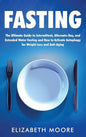 Fasting: The Ultimate Guide to Intermittent, Alternate-Day, and Extended Water Fasting and How to Activate Autophagy for Weight Loss and Anti-Aging - Hardcover