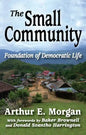 The Small Community: Foundation of Democratic Life - Paperback