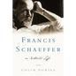 Francis Schaeffer: An Authentic Life - Paperback