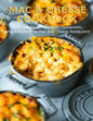 Mac & Cheese Cookbook: 100+ Simple Recipes from Homeroom, America's Favorite Mac and Cheese Restaurant - Paperback