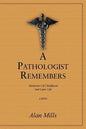 A Pathologist Remembers: Memories of Childhood and Later Life - Paperback