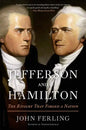 Jefferson and Hamilton: The Rivalry That Forged a Nation - Paperback