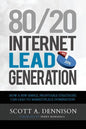 80/20 Internet Lead Generation: How a Few Simple, Profitable Strategies Can Lead to Marketplace Domination - Paperback