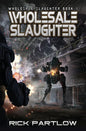 Wholesale Slaughter: Wholesale Slaughter Book One - Paperback