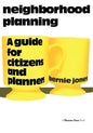 Neighborhood Planning: A Guide for Citizens and Planners - Paperback