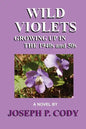WILD VIOLETS - Growing Up In The 1940s And 50s - Paperback