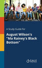 A Study Guide for August Wilson's "Ma Rainey's Black Bottom" - Paperback