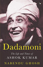 Dadamoni the Life and Times of Ashok Kumar - Paperback