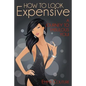 How To Look Expensive: A Journey To Fabulous You! - Paperback