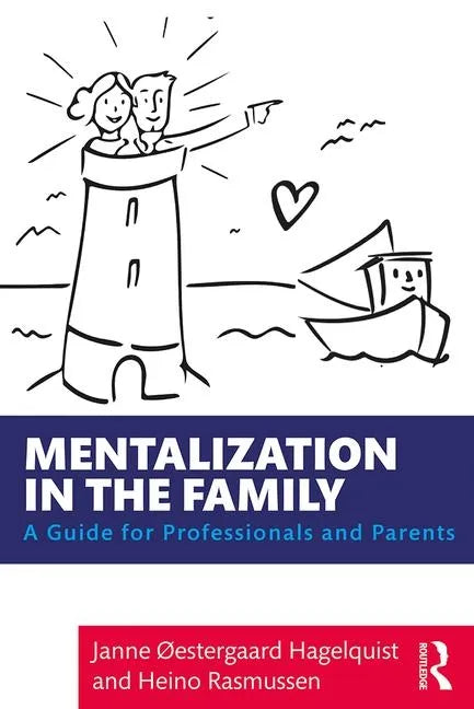 Mentalization in the Family: A Guide for Professionals and Parents - Paperback