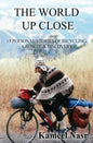 The World Up Close: 15 Personal Stories of Bicycling, Growth & Discovery - Paperback