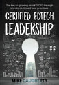 Certified EdTech Leadership: The key to growing as a K12 CTO through standards-based best practices - Paperback