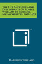 The Life Ancestors And Descendants Of Robert Williams Of Roxbury, Massachusetts, 1607-1693 - Paperback