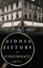 Hidden History of Cincinnati - Hardcover