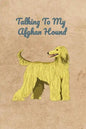 Talking To My Afghan Hound - Paperback