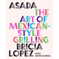 Asada: The Art of Mexican-Style Grilling - Hardcover