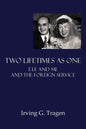 Two Lifetimes as One: Ele and Me and the Foreign Service - Paperback