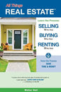 All Things REAL ESTATE: Selling, Buying, Renting - Paperback