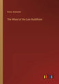 The Wheel of the Law Buddhism - Paperback