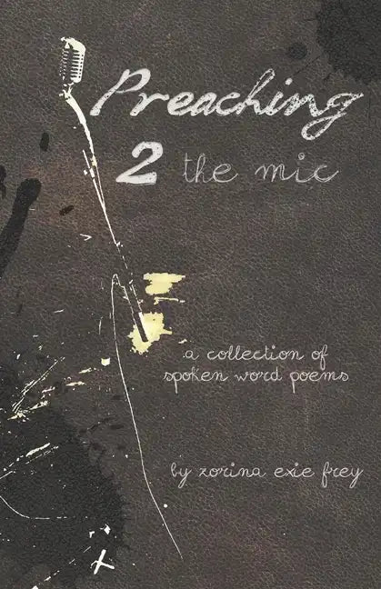 Preaching 2 the Mic: A collection of spoken word poems - Paperback
