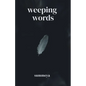 Weeping Words - Paperback