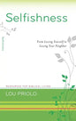 Selfishness: From Loving Yourself to Loving Your Neighbor - Paperback