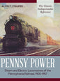 Pennsy Power: Steam and Electric Locomotives of the Pennsylvania Railroad, 1900-1957 - Hardcover