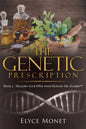 The Genetic Prescription: Book 2 - Healing your DNA with Genetic Oil Elixirs(TM) - Paperback