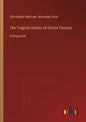 The Tragical History of Doctor Faustus: in large print - Paperback