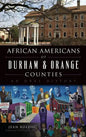 African Americans of Durham & Orange Counties: An Oral History - Hardcover