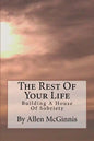 The Rest Of Your Life: Building A House Of Sobriety - Paperback