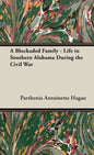 A Blockaded Family - Life in Southern Alabama During the Civil War - Hardcover
