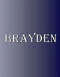 Brayden: 100 Pages 8.5" X 11" Personalized Name on Notebook College Ruled Line Paper - Paperback