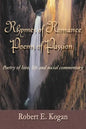 Rhymes of Romance Poems of Passion: Poetry of Love, Life and Social Commentary - Paperback