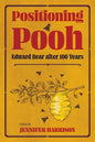 Positioning Pooh: Edward Bear After One Hundred Years - Paperback