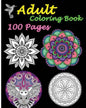 Adult Coloring Book 100 Pages: Stress Relieving Designs Featuring Mandalas & Animal - Paperback