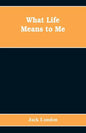What Life Means to Me - Paperback