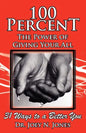 100 Percent the Power of Giving Your All, 31 Ways to a Better You - Paperback