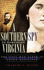 A Southern Spy in Northern Virginia: The Civil War Album of Laura Ratcliffe - Hardcover