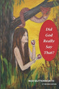 Did God Really Say That Revised 2nd Edition: Creation and Biblical Authority - Paperback