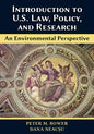 Introduction to U.S. Law, Policy, and Research-An Environmental Perspective - Paperback