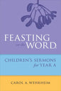 Feasting on the Word Childrens's Sermons for Year a - Paperback