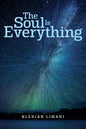 The Soul Is Everything - Paperback
