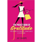 The Pocket Book of Gratitude: Unleashing the Power of Thankfulness - A 30 Day Guide - Paperback