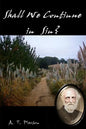 Shall We Continue in Sin? - Paperback