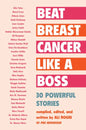 Beat Breast Cancer Like a Boss: 30 Powerful Stories - Paperback