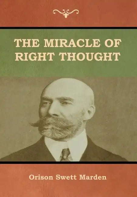 The Miracle of Right Thought - Hardcover
