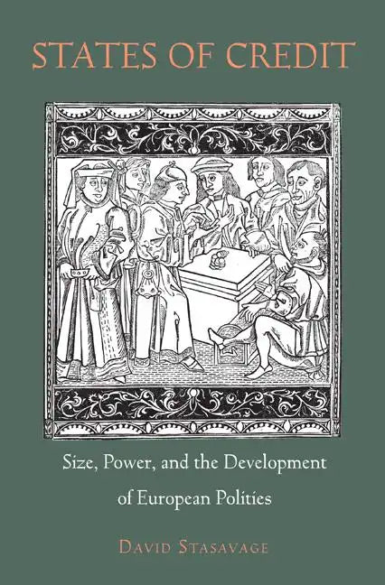 States of Credit: Size, Power, and the Development of European Polities - Paperback